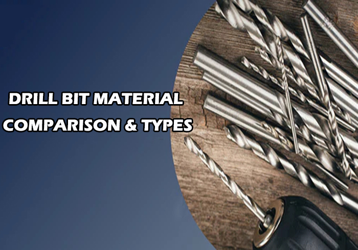 Drill Bit Material Comparison & Types-Choose The Right One